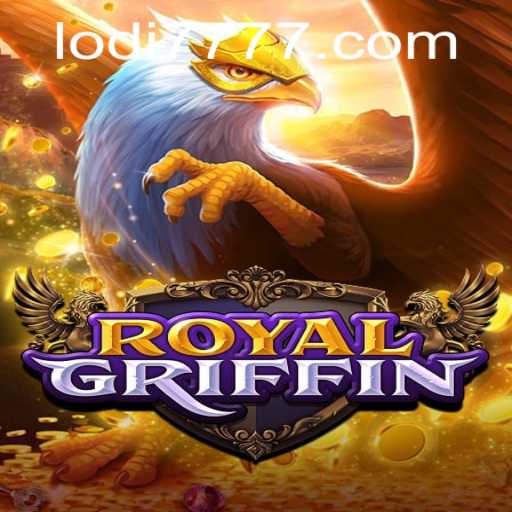 RoyalGriffin: Unveiling the Majestic Game with Lodi777