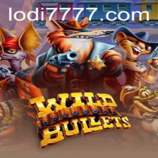 Exploring the Thrilling World of WildBullets with Lodi777